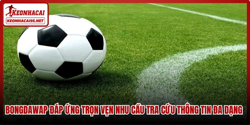 Bongdawap – Hệ Thống Dữ Liệu Bóng Đá Trực Tuyến Đa Năng 1 Bongdawap đáp ứng trọn vẹn nhu cầu tra cứu thông tin đa dạng của anh em