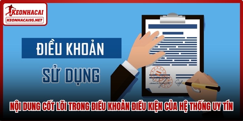 Nội dung cốt lõi trong điều khoản điều kiện của hệ thống uy tín