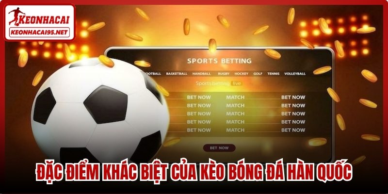 Kèo Bóng Đá Hàn Quốc – Mẹo Thắng Lớn Tại keonhacai95.net 2 Đặc điểm khác biệt của kèo bóng đá Hàn Quốc