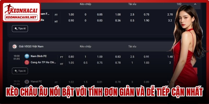 Kèo châu Âu nổi bật với tính đơn giản và dễ tiếp cận nhất