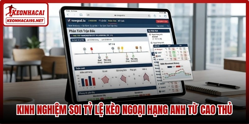 Tỷ Lệ Kèo Ngoại Hạng Anh - Cập Nhật Kèo Nhà Cái Mới Nhất 3 Kinh nghiệm soi tỷ lệ kèo Ngoại hạng Anh từ cao thủ